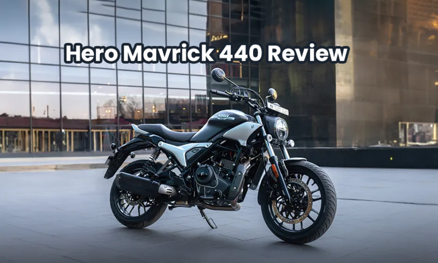 Hero Mavrick 440 Review: A Value-Packed Premium Motorcycle