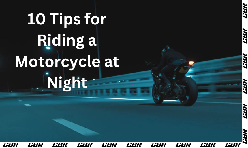 10 Essential Tips for Riding a Motorcycle at Night